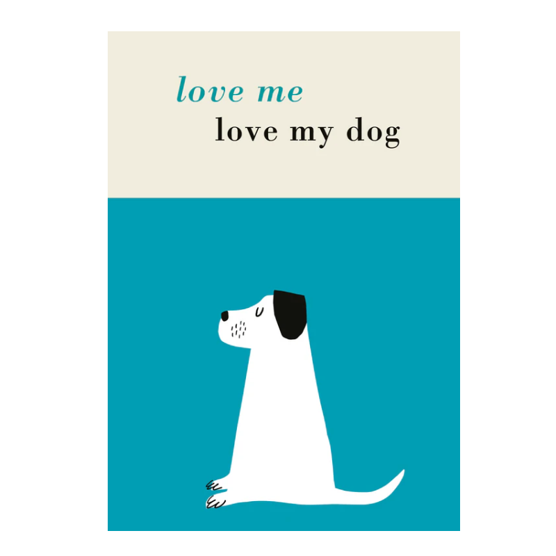 Card Love Me Love My Dog