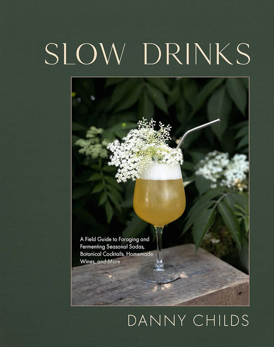 Book Slow Drinks: A Field Guide to Foraging & Fermenting