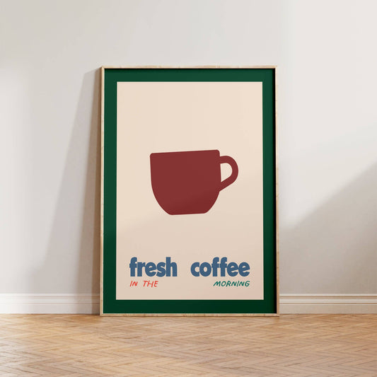 Fresh Coffee in the Morning Print